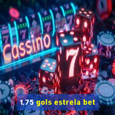 1.75 gols estrela bet